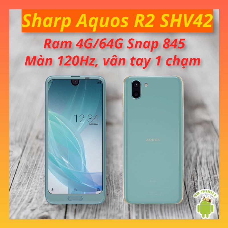 Điện thoại Sharp AQUOS R2 Shv42,ram4/64,chipS845,6",IZGO120Hz