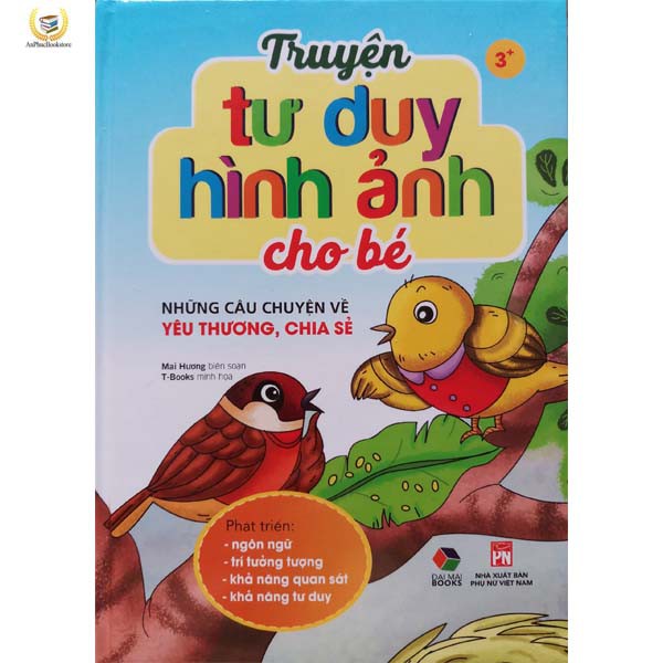 Sách - Truyện Tư Duy Hình Ảnh Cho Bé - Chuyện Về Yêu Thương , Chia Sẻ