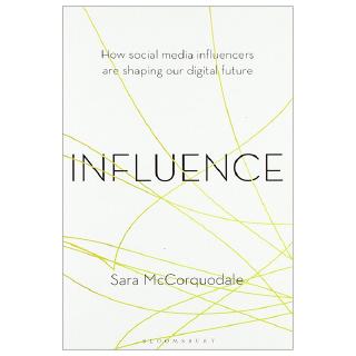 Sách - Influence: How Social Media Influencers Are Shaping Our Digital Future