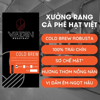 Cà Phê Rang Xay Nguyên Chất - Cà Phê Ủ Lạnh - 1kg Cold Brew Robusta Honey Thượng Hạng 100% trái chín - VBEAN Roastery