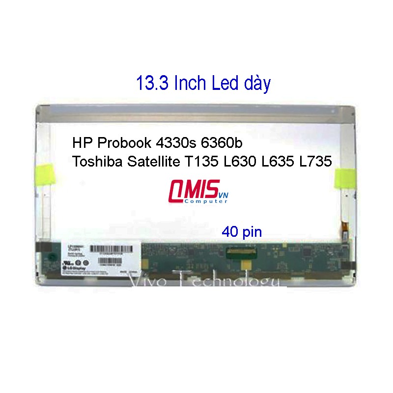 Màn hình laptop 13.3 Inch LED DÀY 30 pin 40 pin cho Laptop Dell E4310 HP Probook 4330s 6360b Toshiba T135 L630 L635 L735