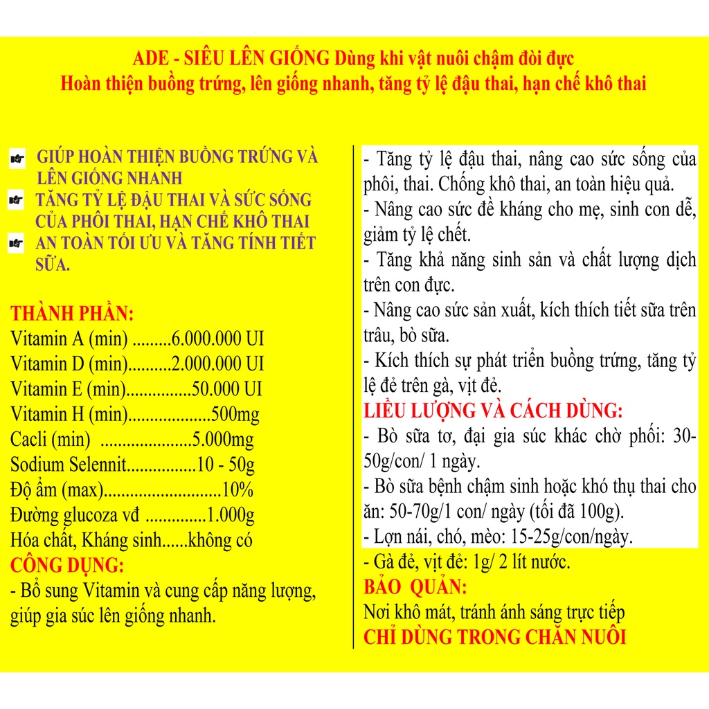 1 gói ADE - SIÊU LÊN GIỐNG 200g Dùng khi vật nuôi chậm đòi đực, chậm hớn, chậm lên giống