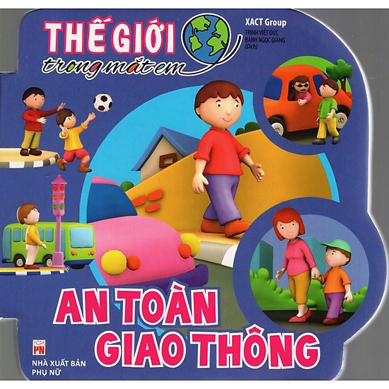 Sách - Thế Giới Trong Mắt Em - An Toàn Giao Thông