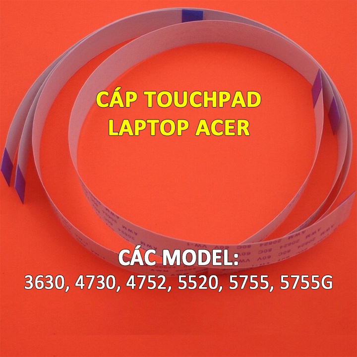 Cáp touchpad ( chuột cảm ứng ) laptop Acer Aspire 5755 5755G 4730 3630 5520 4752