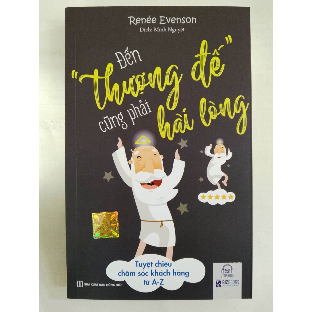 Sách - Đến thượng đế cũng phải hài lòng – Tuyệt chiêu chăm sóc khách hàng từ A-Z