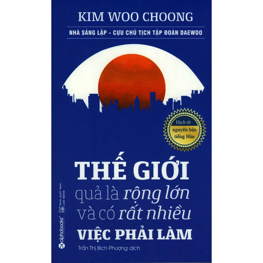 Sách - Thế Giới Quả Là Rộng Lớn Và Có Rất Nhiều Việc Phải Làm