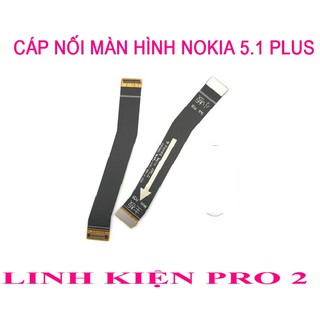 CÁP NỐI MÀN HÌNH NOKIA 5.1 PLUS