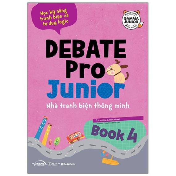 Sách - Debate Pro Junior: Nhà Tranh Biện Thông Minh 4 [AlphaBooks]