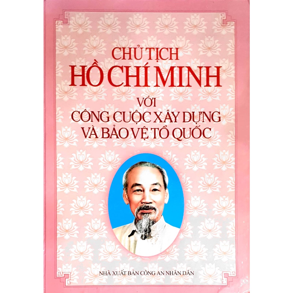 Sách - Chủ tịch Hồ Chí Minh với công cuộc xây dựng và bảo vệ Tổ quốc