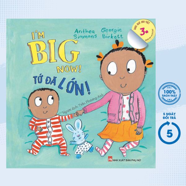 Sách Thiếu Nhi - I’m Big Now! Tớ Đã Lớn - Dành Cho Em Bé Lớn 3+ (Song Ngữ Anh-Việt) - PNU