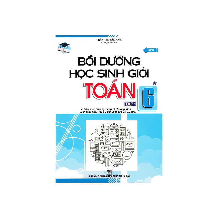 Sách - Bồi Dưỡng Học Sinh Giỏi Toán 6 Tập 1 ( Theo Chương Trình Sách Giáo Khoa Toán 6 Mới 2021 Của Bộ GD&amp;ĐT )