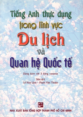 Tiếng Anh Thực Dụng Trong Lĩnh Vực Du Lịch Và Quan Hệ Quốc Tế