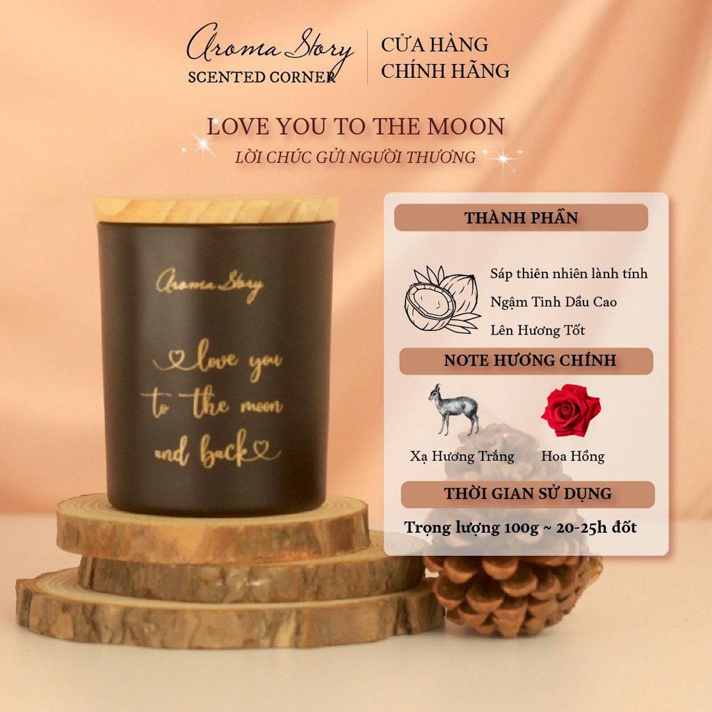 Nến Thơm &quot;Love You To The Moon And Back&quot; Aroma Story, Quà Tặng Nến Thơm Cao Cấp, Thiên Nhiên Size 100g/200g