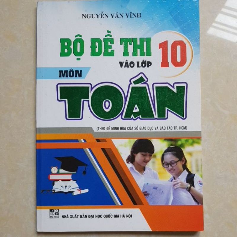 Bộ đề thi vào lớp 10 môn toán theo đề minh họa của Sở Giáo dục và Đào tạo thành phố Hồ Chí Minh