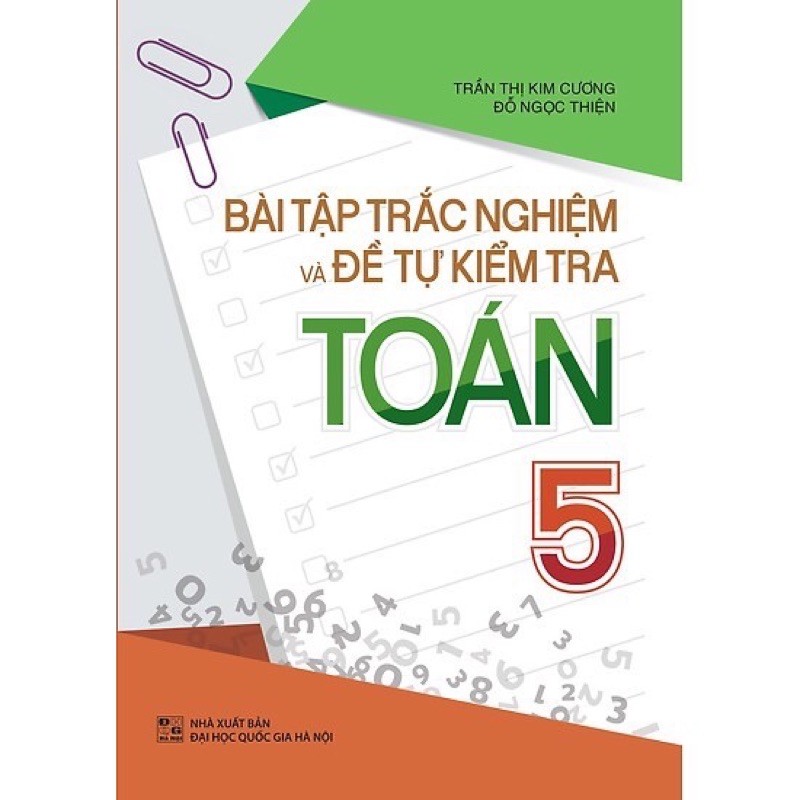 Sách - Bài Tập Trắc Nghiệm Và Đề Tự Kiểm Tra Toán - Lớp 5