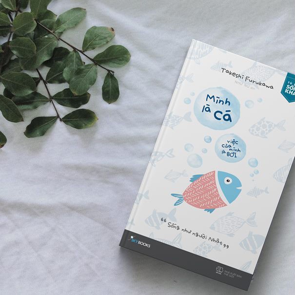 Sách - Mình là cá, việc của mình là bơi (Cuốn sách bán chạy tại Nhật Bản) | BigBuy360 - bigbuy360.vn