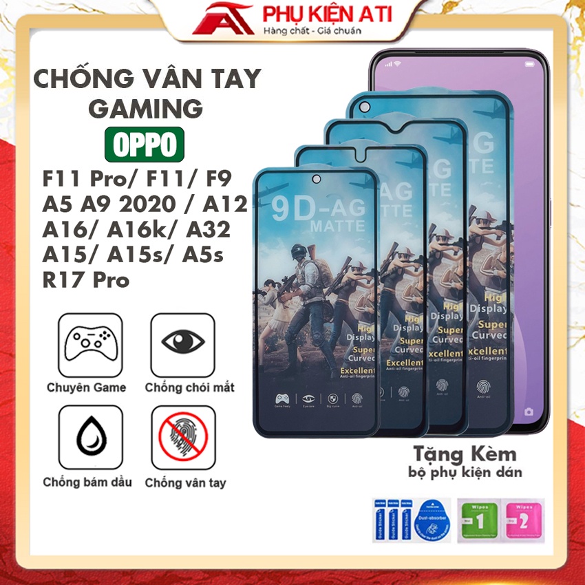 [GAMING]Kính cường lực Oppo A16/ A16k/ A15/ A15s/ A12/ A32/ A5 A9 F11 Pro  Chống vân tay Siêu mượt chơi game, nhám