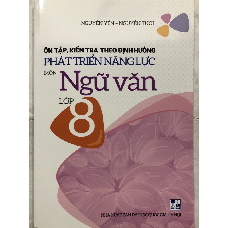 Sách - Ôn tập, Kiểm tra theo định hướng phát triển năng lực Môn Ngữ văn Lớp 8