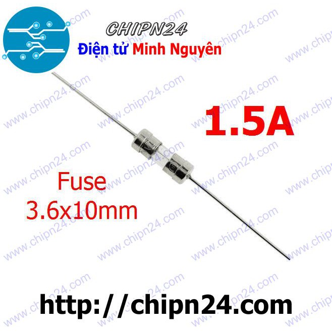 [5 CÁI] Cầu Chì 3.6x10mm 1.5A DIP (250V Chân cắm)