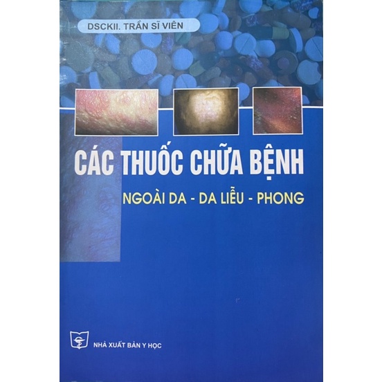 Sách - Các thuốc chữa bệnh ngoài da - da liễu - phong