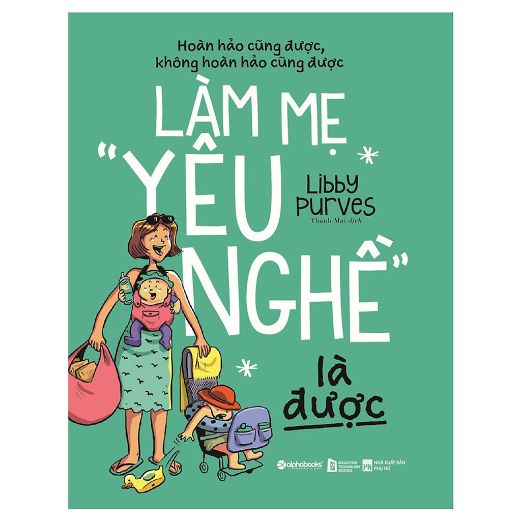 Sách - Làm mẹ &quot;yêu nghề&quot; là được