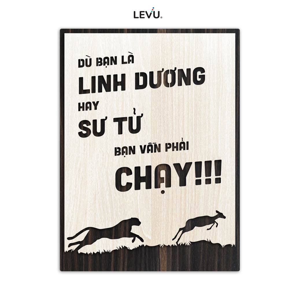 Tranh Slogan LEVU034 "Dù bạn là linh dương hay sư tử bạn vẫn phải chạy"