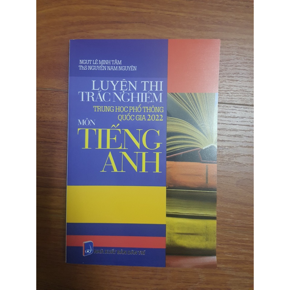 Sách - Luyện thi trắc nghiêm trung học phổ thông Quốc Gia 2022 môn Tiếng Anh