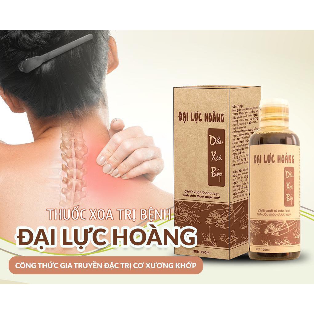 Dầu xoa bóp Đại Lực Hoàng 120ml- giải pháp hỗ trợ cơ xương khớp