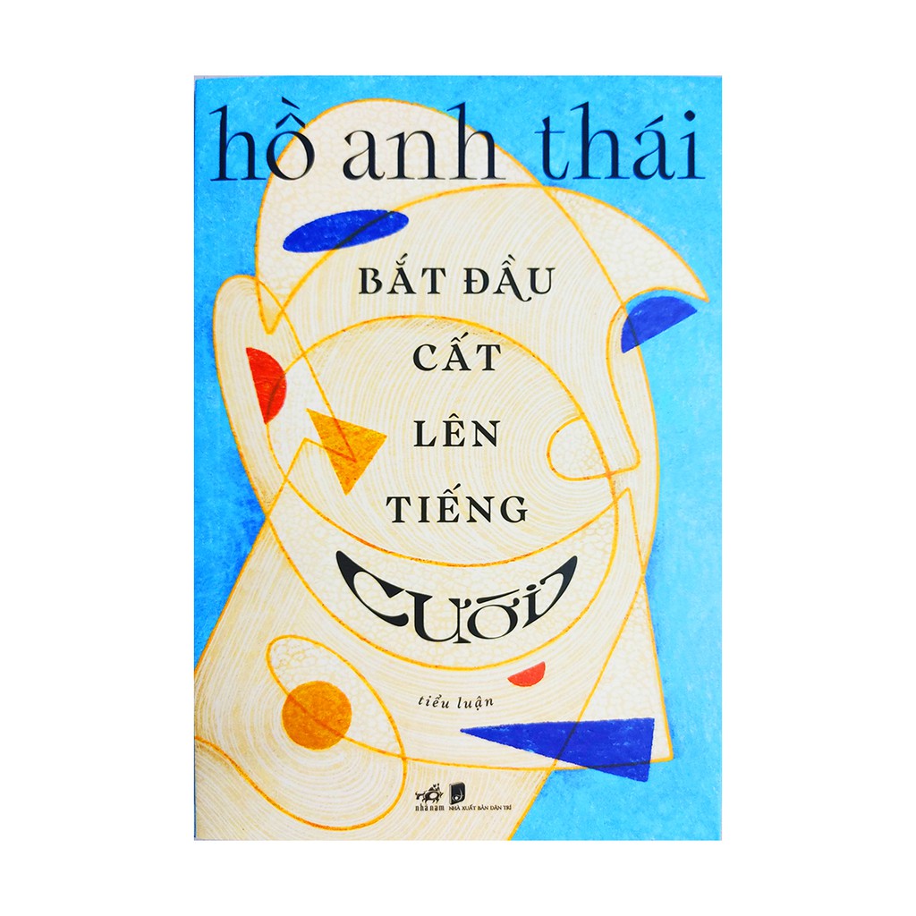 Sách - Bắt Đầu Cất Lên Tiếng Cười - Tiểu luận Hồ Anh Thái