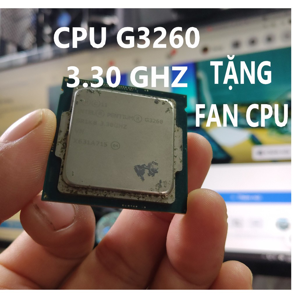 CPU PENTIUM G3260 Tốc độ xung nhịp 3.30Ghz SK 1150 KHÔNG KÉN MAIN - tặng Fan CPU kèm theo [vitinhhd]