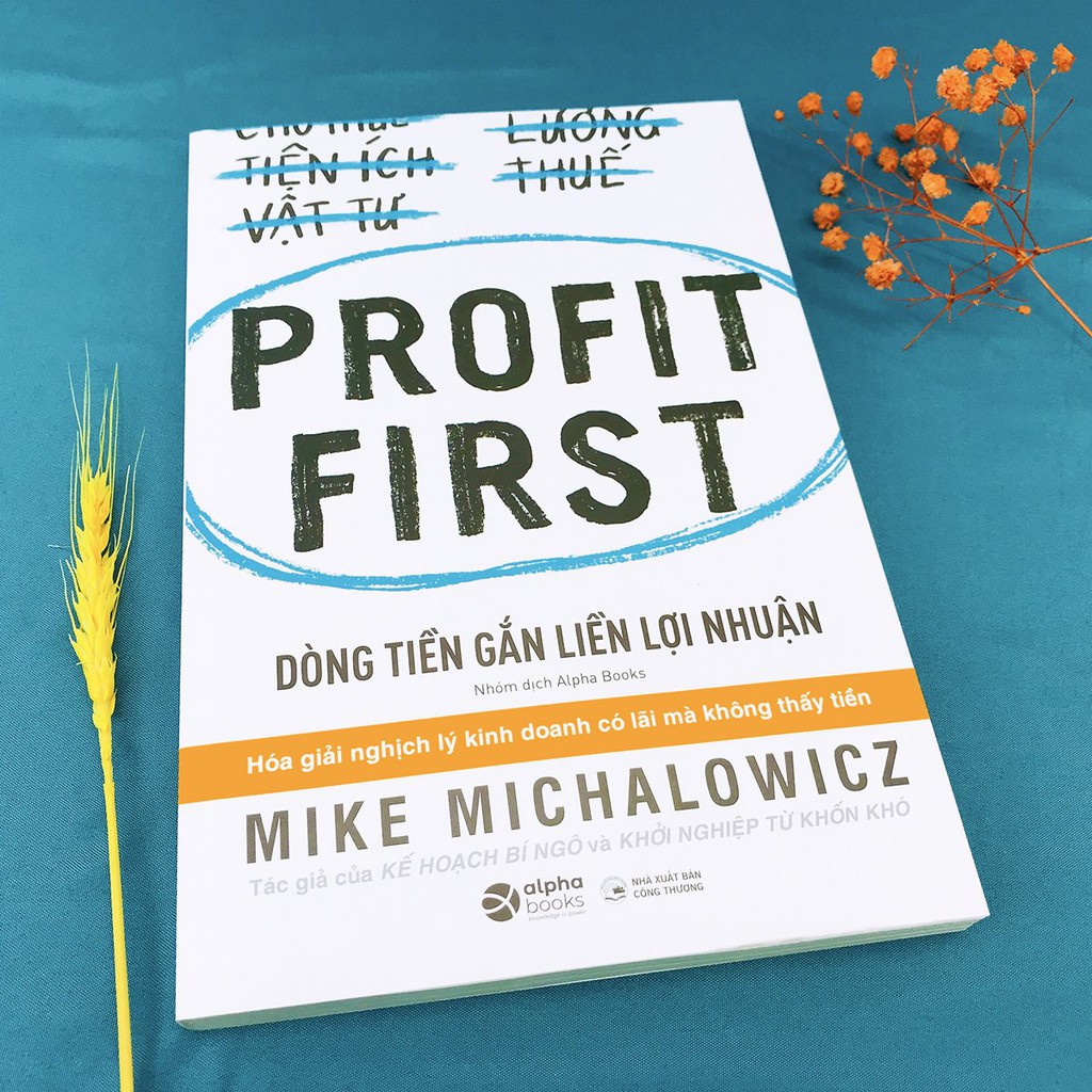 Sách - Profit First - Dòng Tiền Gắn Liền Lợi Nhuận - Thanh Hà Books