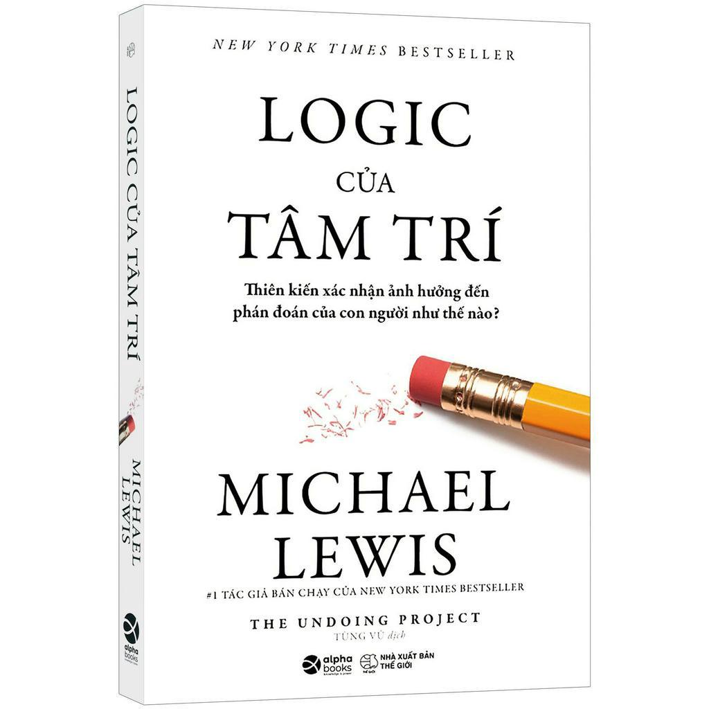 Sách - Logic Của Tâm Trí - Thiên Kiến Xác Nhận Ảnh Hưởng Đến Phán Đoán Của Con Người Như Thế Nào?