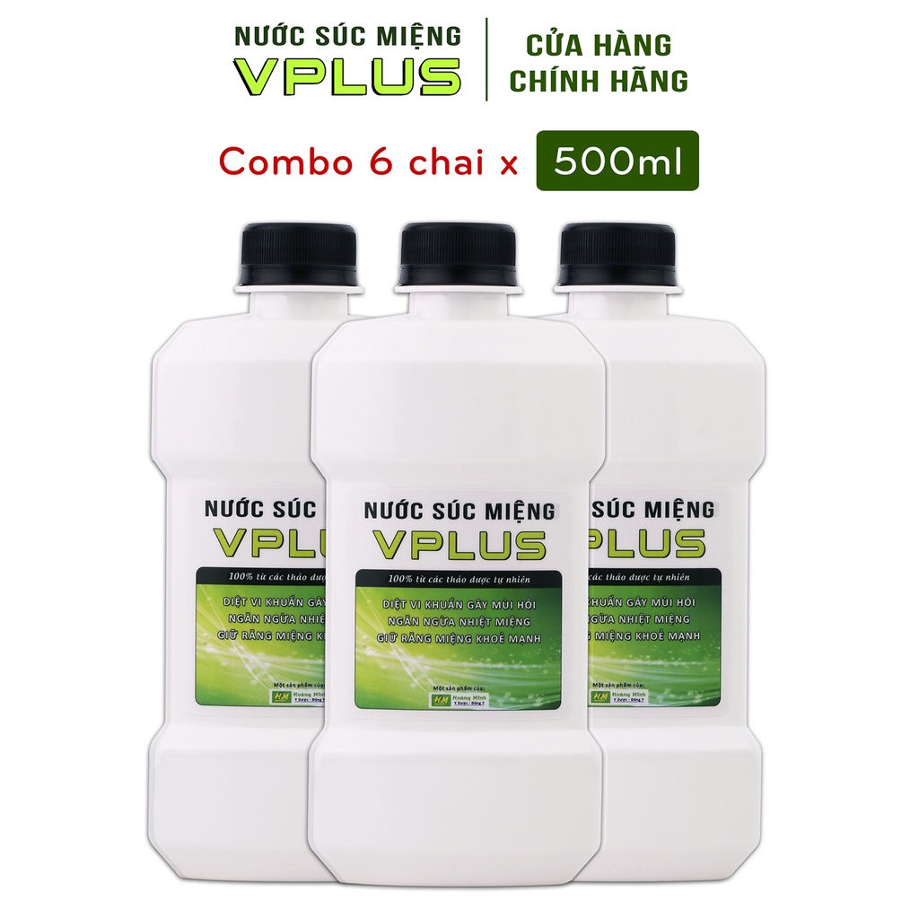 Combo 6 chai Nước Súc Miệng VPLUS 500ml - Hết hôi miệng, nhiệt miệng, viêm răng lợi