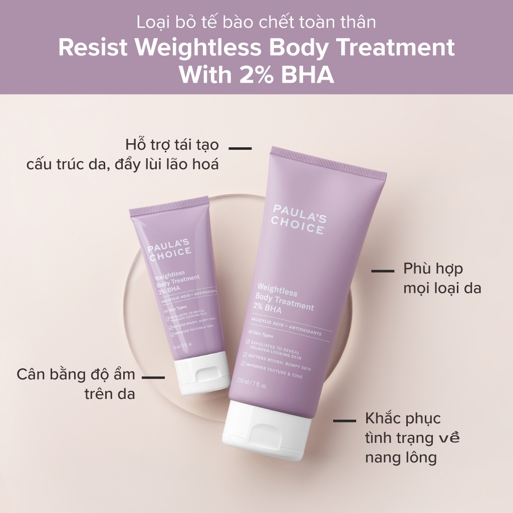 Dưỡng Thể Paula's Choice 2%BHA Tẩy Tế Bào Chết Toàn Thân RESIST WEIGHTLESS BODY TREATMENT WITH 2% BHA 60ml &amp; 210ml