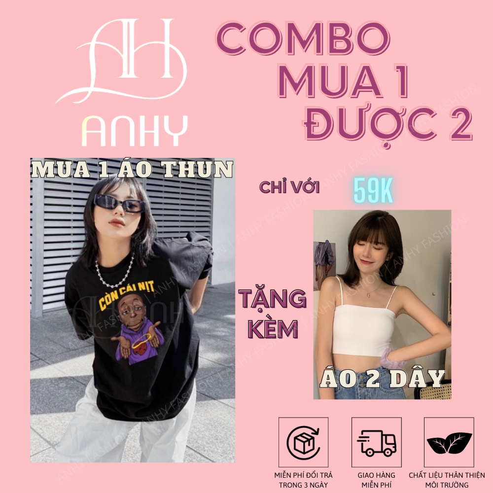 Combo áo phông nữ tặng kèm áo 2 dây croptop, mua 1 được 2 có thể chọn áo thun unisex bất kì làm quà tặng đặc biệt ANHY