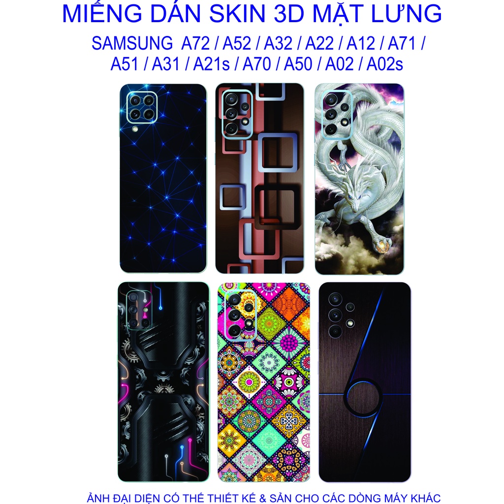 Miếng Dán Skin 3D mặt lưng SAMSUNG A72 / A52 / A32 / A22 / A12 / A71 / A51 / A31/ A21s / A70 / A50 / A02 / A02s chống tr