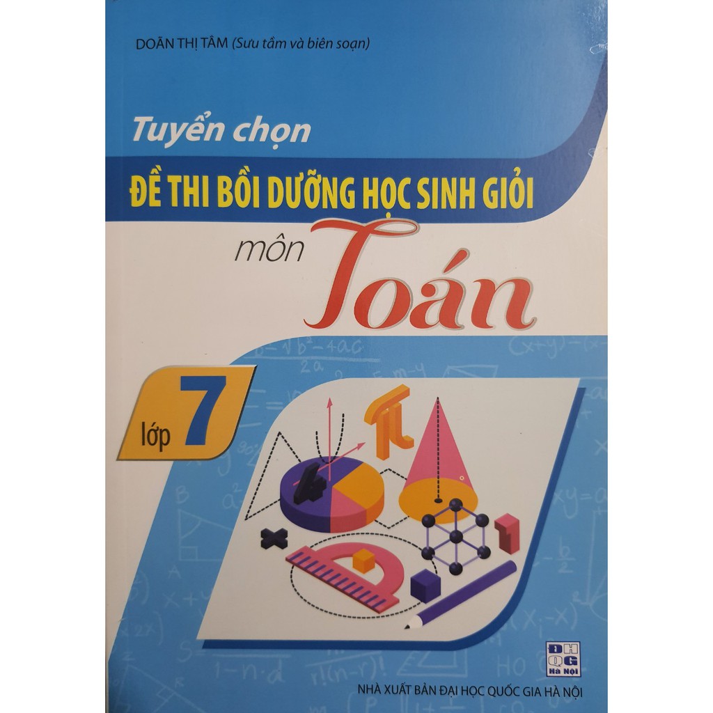 Sách - Tuyển chọn Đề thi bồi dưỡng học sinh giỏi môn Toán Lớp 7