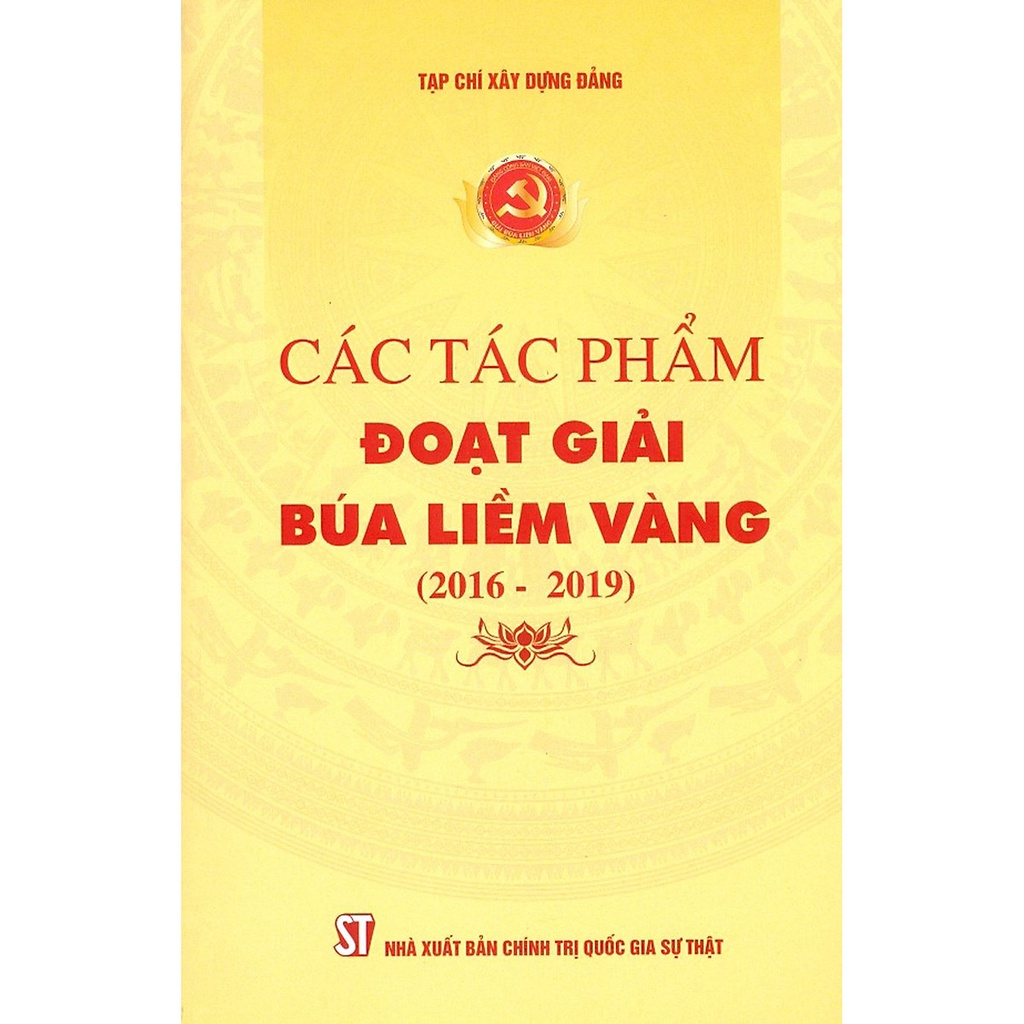 Sách Các Tác Phẩm Đoạt Giải Búa Liềm Vàng (2016-2019) - NXB Chính Trị Quốc Gia Sự Thật