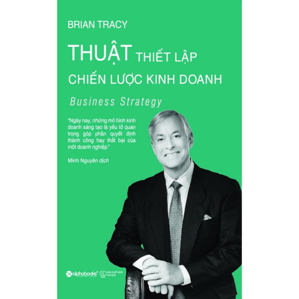 Sách AlphaBooks - Brian Tracy-Thuật thiết lập chiến lược kinh doanh