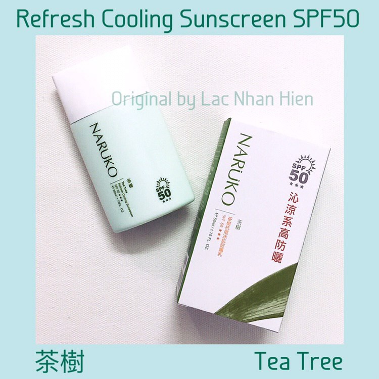 [Bill Đài] KEM CHỐNG NẮNG NARUKO TRÀM TRÀ LÀM MÁT DA ❤ NARUKO TEA TREE REFRESH COOLING SUNSCREEN SPF50