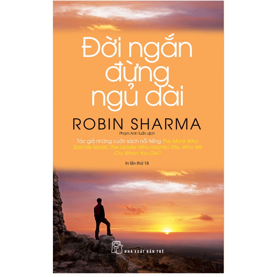 Sách NXB Trẻ - Đời ngắn đừng ngủ dài (Robin Sharma)