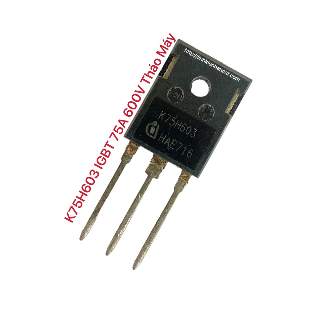 IGBT K75H603  Tháo Máy - Linh Kiện Điện Tử
