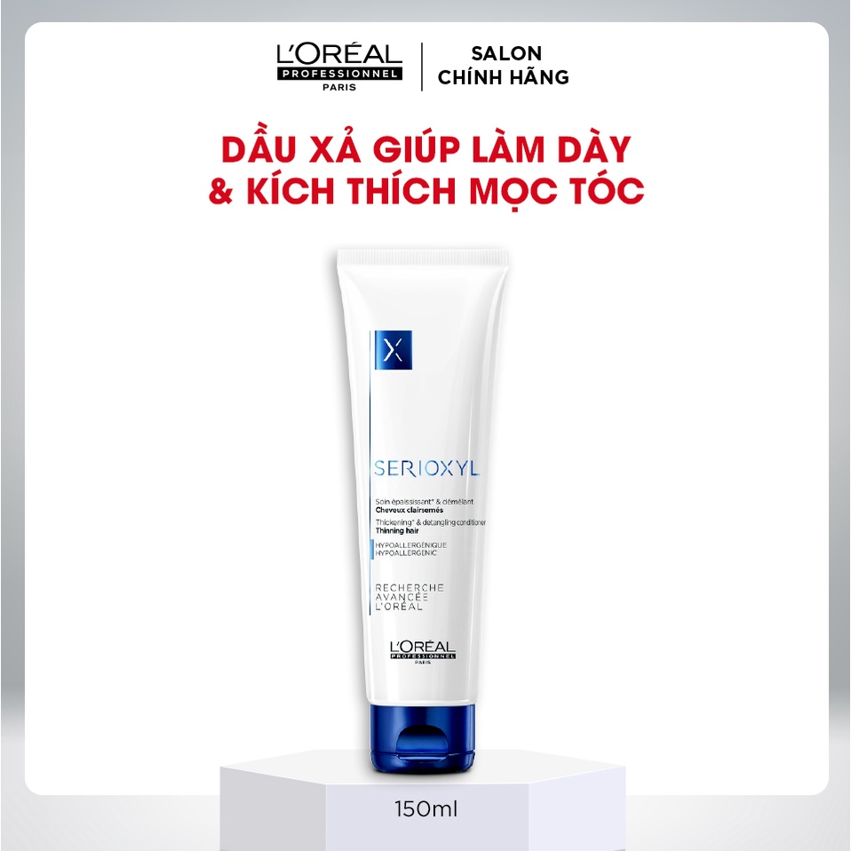 🇫🇷 DẦU XẢ LOREAL GIÚP LÀM DÀY TÓC VÀ HỖ TRỢ MỌC TÓC SERIOXYL 150 ML