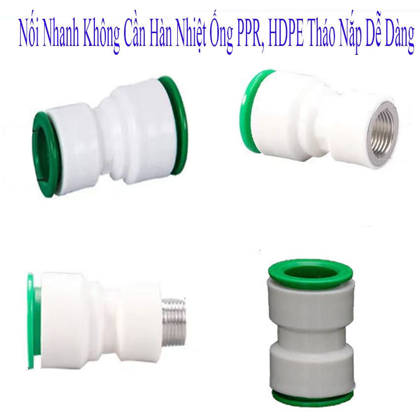 Nối Nhanh Không Cần Hàn Nhiệt Ống PPR, HDPE Tháo Nắp Dễ Dàng