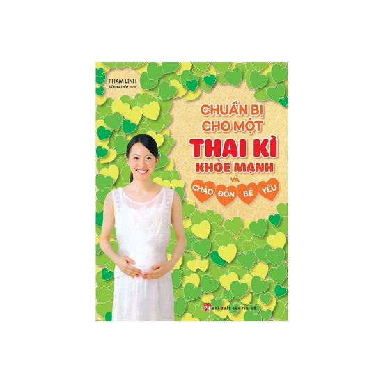 Sách - Chuẩn Bị Cho Một Thai Kì Khỏe Mạnh Và Chào Đón Bé Yêu