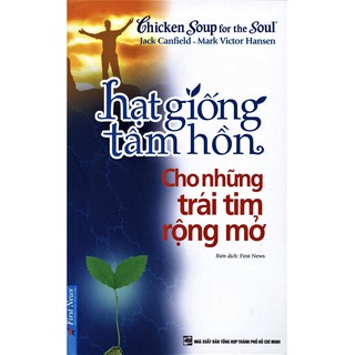 Hạt Giống Tâm Hồn - Cho Những Trái Tim Rộng Mở
