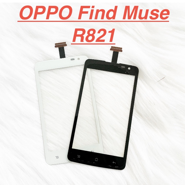 ✅ Mặt Kính Màn Hình Oppo Find Muse R821 Dành Để Thay Thế Màn Hình, Ép Kính Cảm Ứng Linh Kiện Thay Thế