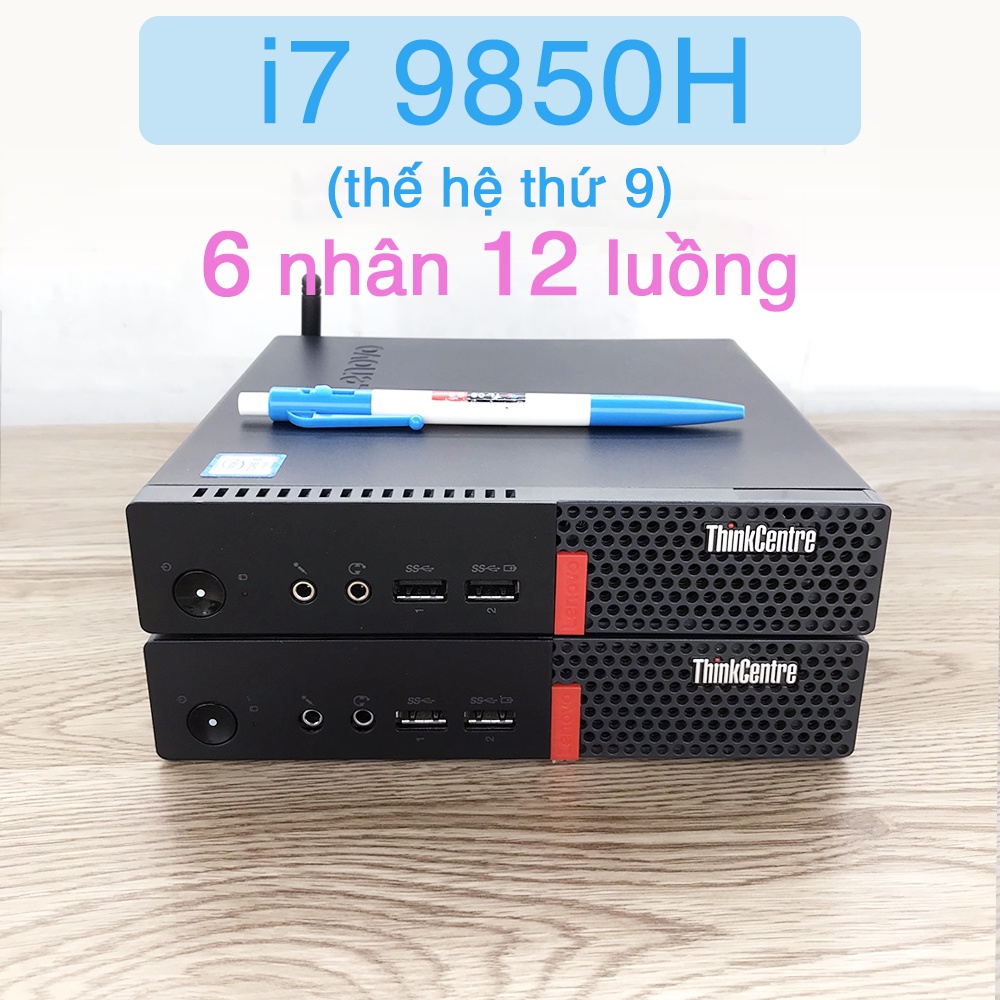 [Đúng hình] Mini PC Lenovo Thinkcentre M710q M910q Coffee Lake i7 9850H ES 6 nhân 12 luồng