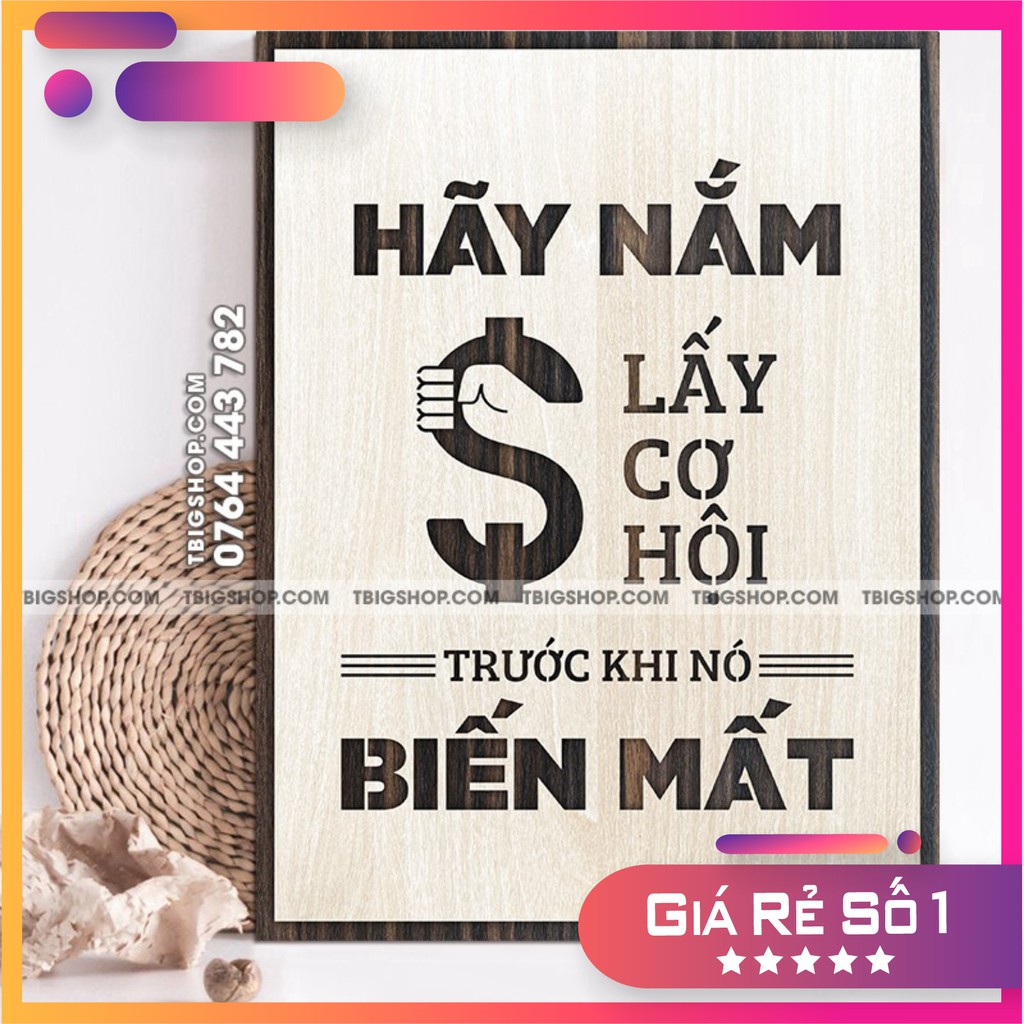 HãyTranh gỗ TBIG - Tranh truyền cảm hứng mẫu câu "Hãy nắm lấy cơ hội trước khi nó biến mất"
