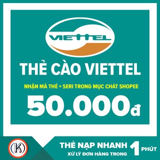 Thẻ cào viettel 50k (Nhận mã thẻ + seri trong mục chát SHOPEE)